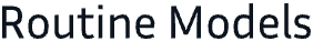 Routine Models
